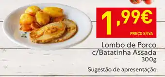 Lombo de Porco c/Batatinha Assada 300g
