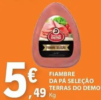 E.Leclerc FIAMBRE DA PÁ SELEÇÃO TERRAS DO DEMO Kg promoção