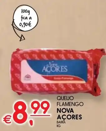 Meu Super QUEIJO FLAMENGO NOVA AÇORES BARRA KG promoção