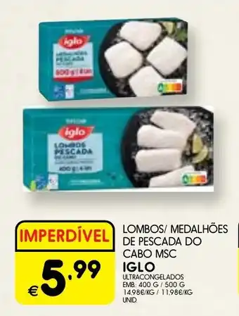 Meu Super LOMBOS/MEDALHÕES DE PESCADA DO CABO MSC IGLO promoção