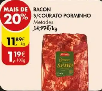 Pingo Doce BACON S/ COURATO PORMINHO  KG promoção