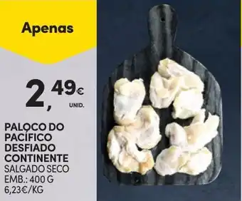 Continente PALOCO DO PACIFICO DESFIADO CONTINENTE SALGADO SECO EMB.: 400 G promoção