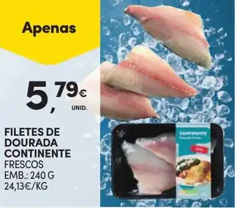 Continente FILETES DE DOURADA CONTINENTE FRESCOS EMB.: 240 G promoção