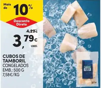 Continente CUBOS DE TAMBORIL CONGELADOS EMB.: 500 G promoção