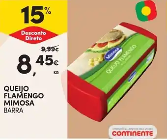 Continente QUEIJO FLAMENGO MIMOSA BARRA KG promoção