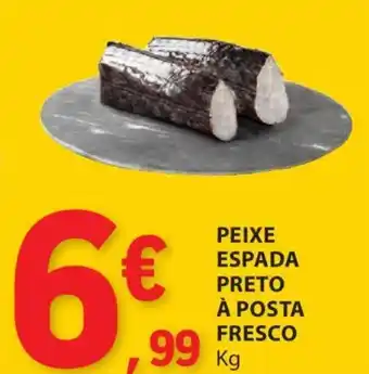 E.Leclerc PEIXE ESPADA PRETO À POSTA FRESCO Kg promoção