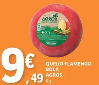 E.Leclerc QUEIJO FLAMENGO BOLA AGROS Kg promoção