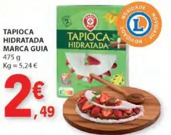 E.Leclerc TAPIOCA HIDRATADA MARCA GUIA 475g promoção