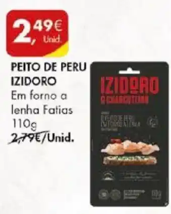 Pingo Doce PEITO DE PERU IZIDORO Em forno a lenha Fatias 110g promoção