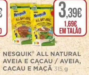El Corte Inglés Nesquik All Natural Aveia e Cacau/Aveia, Cacau e Maçã 315g promoção