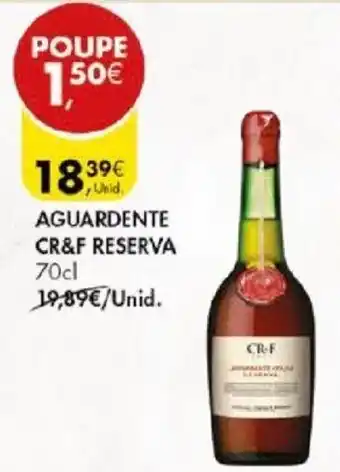 Pingo Doce AGUARDENTE CR&F RESERVA 70cl promoção