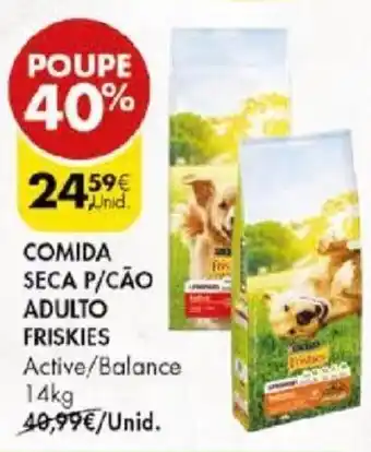 Pingo Doce COMIDA SECA P/CÃO ADULTO FRISKIES Active/Balance 14kg promoção