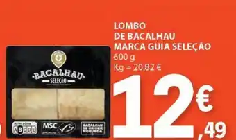 E.Leclerc LOMBO DE BACALHAU MARCA GUIA SELEÇÃO 600 g promoção