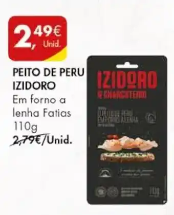 Pingo Doce PEITO DE PERU IZIDORO Em forno a lenha Fatias 110G promoção