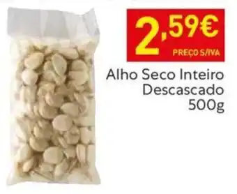 Recheio Alho Seco Inteiro Descascado 500g promoção