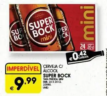 Meu Super CERVEJA C/ ALCOOL SUPER BOCK TARA PERDIDA MIN EMB. 24 X 20 CL promoção