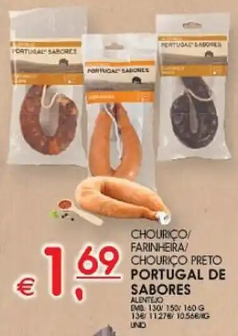 Meu Super CHOURICO FARINHEIRA/ CHOURICO PRETO PORTUGAL DE SABORES promoção