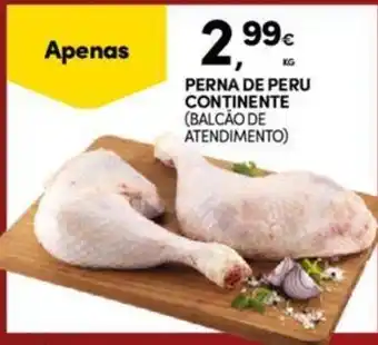 Continente PERNA DE PERU CONTINENTE (BALCÃO DE ATENDIMENTO) promoção