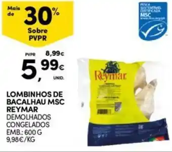 Continente LOMBINHOS DE BACALHAU MSC REYMAR DEMOLHADOS CONGELADOS EMB. 600G promoção