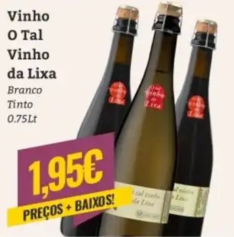 Vinho O Tal Vinho da Lixa Branco Tinto 0.75Lt
