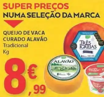 E.Leclerc QUEIJO DE VACA CURADO ALAVÃO Tradicional Kg promoção
