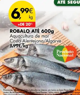 Pingo Doce ROBALO ATÉ 600g promoção