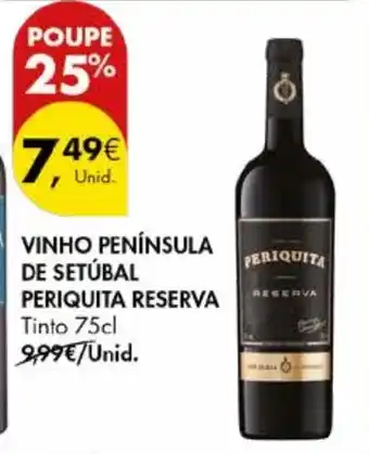 Pingo Doce VINHO PENÍNSULA DE SETÚBAL PERIQUITA RESERVA Tinto 75cl promoção