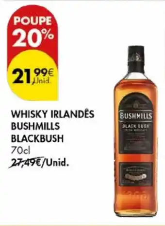 Pingo Doce WHISKY IRLANDES BUSHMILLS BLACKBUSH 70CL promoção
