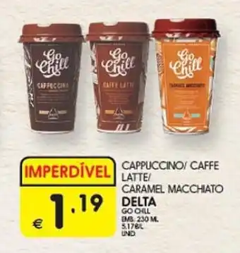 Meu Super CAPPUCCINO CAFFE LATTE/ CARAMEL MACCHIATO DELTA EMB 230 ML promoção