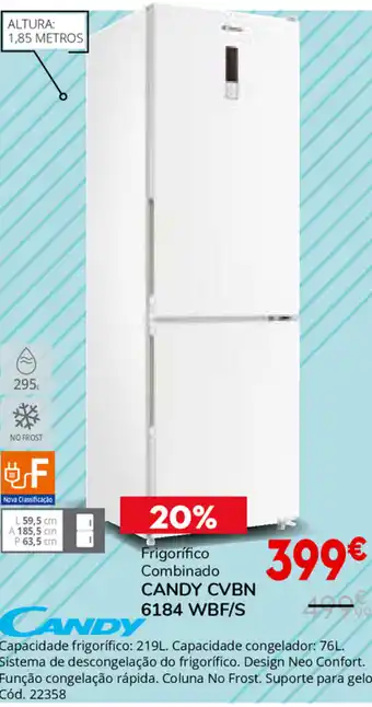 Conforama Frigorífico Combinado Candy CVBN 6184 WBF/S promoção