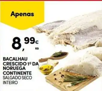 Continente BACALHAU CRESCIDO 1º DA NORUEGA CONTINENTE SALGADO SECO INTEIRO promoção