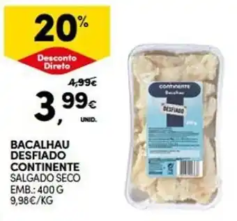 Continente BACALHAU DESFIADO CONTINENTE SALGADO SECO EMB.: 400 G promoção