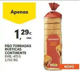 Continente PAO TORRADAS RÚSTICAS CONTINENTE EMB.: 475 G promoção