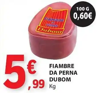 E.Leclerc FIAMBRE DA PERNA DUBOM kg promoção