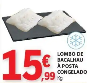 E.Leclerc LOMBO DE BACALHAU À POSTA CONGELADO Kg promoção