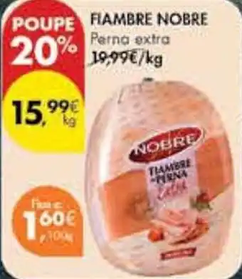 Pingo Doce FIAMBRE NOBRE Perna extra kg promoção