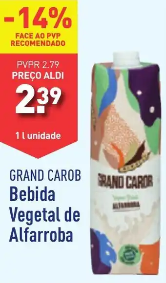 ALDI GRAND CAROR Bebida Vegetal de Alfarroba 1 l unidade promoção
