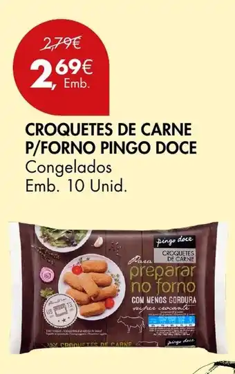 Pingo Doce CROQUETES DE CARNE P/FORNO PINGO DOCE Congelados Emb. 10 Unid. promoção