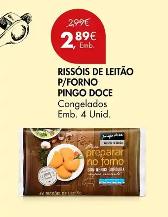 Pingo Doce RISSÓIS DE LEITÃO P/FORNO PINGO DOCE Congelados Emb. 4 Unid. promoção