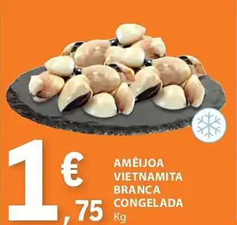 E.Leclerc AMÊIJOA VIETNAMITA BRANCA CONGELADA kg promoção