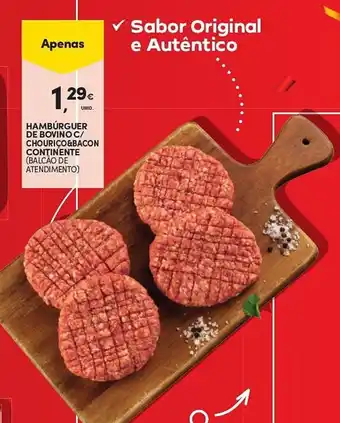 Continente HAMBURGUER DE BOVINO C/ CHOURIÇO&BACON CONTINENTE (BALCÃO DE ATENDIMENTO) promoção