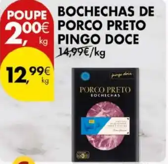 Pingo Doce BOCHECHAS DE PORCO PRETO PINGO DOCE kg promoção