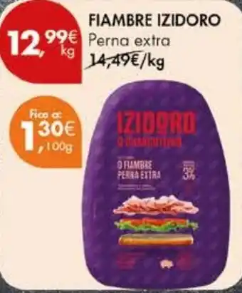 Pingo Doce FIAMBRE IZIDORO Perna extra kg promoção