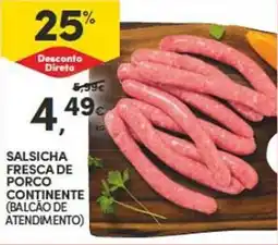 Continente SALSICHA FRESCA DE PORCO CONTINENTE (BALCÃO DE ATENDIMENTO) KG promoção
