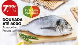 Pingo Doce DOURADA ATÉ 600G Aquacultura Fresca promoção