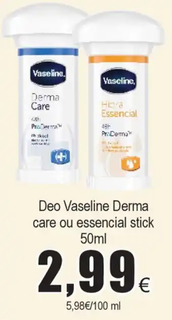 Froiz Deo Vaseline Derma Care ou Essencial Stick 50ml promoção
