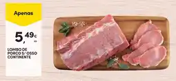 Continente LOMBO DE PORCO S/OSSO CONTINENTE KG promoção