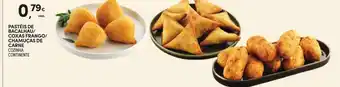 Continente PASTÉIS DE BACALHAU/ COXAS FRANGO/ CHAMUÇAS DE CARNE COZINHA CONTINENTE promoção
