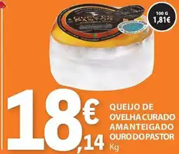 E.Leclerc QUEIJO DE OVELHA CURADO AMANTEIGADO OURO DO PASTOR KG promoção