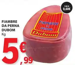 E.Leclerc FIAMBRE DA PERNA DUBOM KG promoção